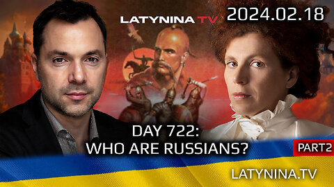 LTV Ukraine War Chronicles. Day 722 (part2): Who Are Russians? - Latynina.tv - Alexey Arestovych