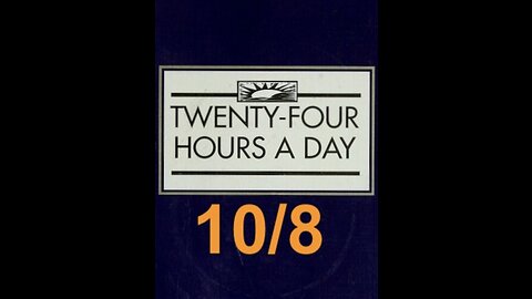 Twenty-Four Hours A Day Book Daily Reading – October 8 - A.A. - Serenity Prayer & Meditation