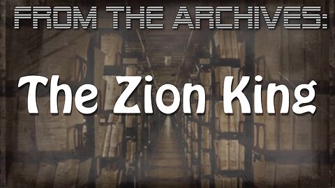 Archives: The Zion King