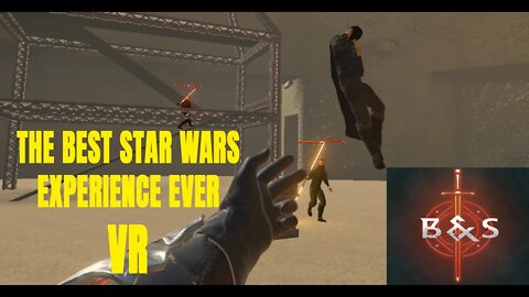 The Best Star Wars Experience Ever - Blade & Sorcery VR Game