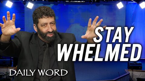 Stay Whelmed | Jonathan Cahn Sermon