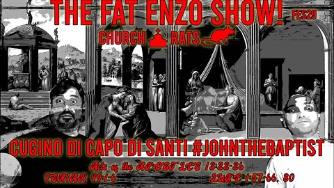 FES29 | Cugino di Capo di Santi #JohnTheBaptist + Church Rats