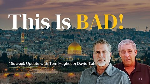 This Is BAD! | Midweek Update with Tom Hughes and David Tal