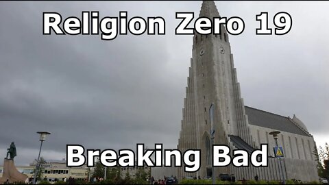 Religion Zero #19 - Breaking Bad, Leadership Edition (August 2020)