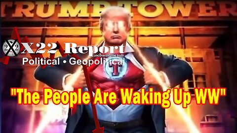 X22 Report - [DS] Using Every Trick In The Book To Stop What’s Coming, The People Are Waking Up WW