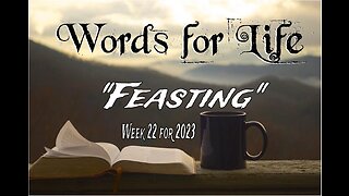 Words for Life: Feasting (Week 22)