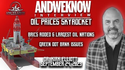 9.24.23: LT w/ Dr. Elliott, Bank Failure 2.0, Oil PRICES, Green DOT BANK, BRICS, PRAY!