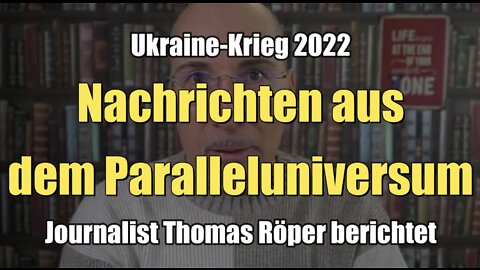 Ukraine-Krieg 2022: Nachrichten aus dem Paralleluniversum (Thomas Röper I 06.05.2022)