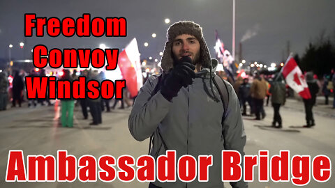 Windsor ON Ambassador Bridge Protest - Freedom Convoy