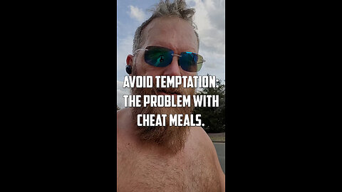 Avoid Temptation: The problem with cheat meals.