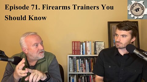 Episode 71. Firearms Trainers You Should Know