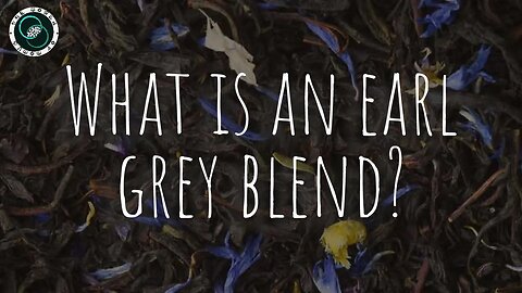 What is Earl Grey Tea Blend? | Interesting Facts | The World of Momus Podcast