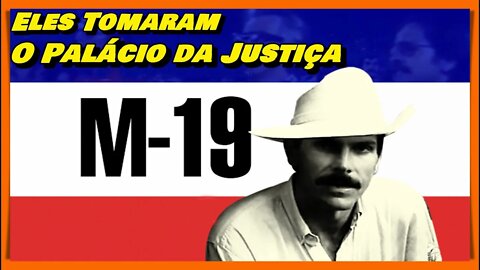 O M-19 - O FAMOSO GRUPO PARAMILITAR MOVIMENTO 19 DE ABRIL QUE TOMOU O PALÁCIO DA JUSTIÇA COLOMBIANA!