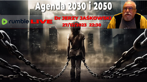 27/12/23 | LIVE 22:30 Dr JERZY JAŚKOWSKI - Agenda 2030 i 2050