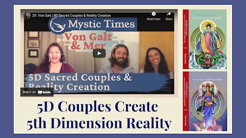 5D Couples Create 5th Dimension Reality w/Hmong Author, Von Galt: Mystic Times Podcast #29