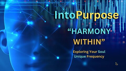 "Harmony Within: Exploring Your Soul's Unique Frequency."