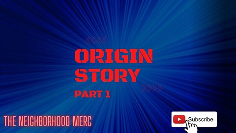 Origin Story Pt. 1