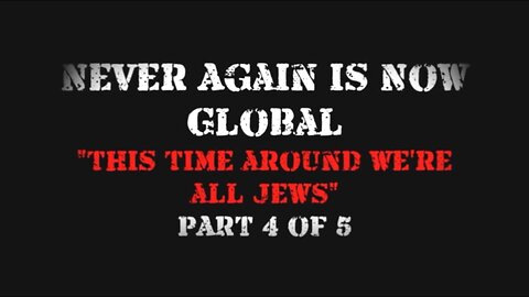 Part 4: This Time Around We’re All Jews