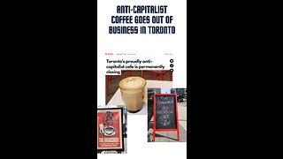 Anti-Capitalist coffee goes out of business in Toronto