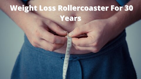 Belly Fat Loss I Spent $45 Every Day On Rode Weight Loss Rollercoaster For 30 Years For 29 Weeks: