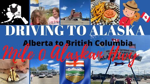 Driving to Alaska Edmonton Alberta to Mile 0 of the Alaskan Highway on to Fort Nelson BC Canada