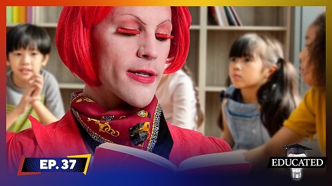 Public School Invites Drag Queen To Read To Six-Year-Olds | Ep. 37