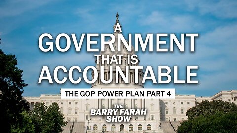 A Government that is Accountable: The GOP Power Plan Part 4