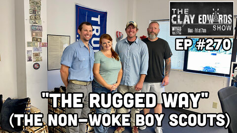 THE RUGGED WAY (ANT-WOKE BOY SCOUTS) Ep #270 (05/24/22)