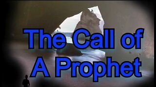 THE CALL OF A PROPHET - PART TWO