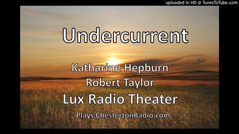 Undercurrent - Katharine Hepburn - Robert Taylor - Lux Radio Theater