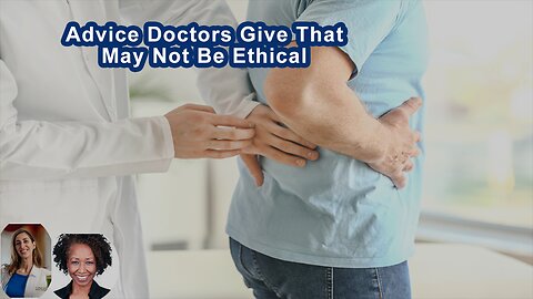 The Nutritional Advice Some Doctors Give That May Not Be Ethical