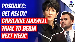 Posobiec: Mark Your Calendars, Ghislaine Maxwell Trial To Begin Next Week!