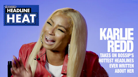 Karlie Red Takes on BOSSIP’S Hottest Headlines Ever Written About Her| Headline Heat Ep 10