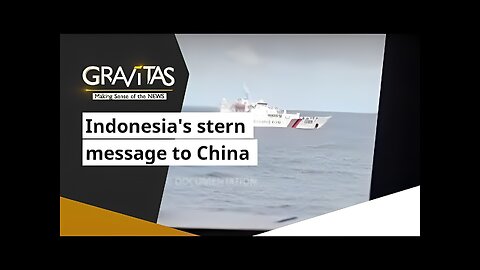 Gravitas: Stand-off in South China sea: Indonesia's stern message to China