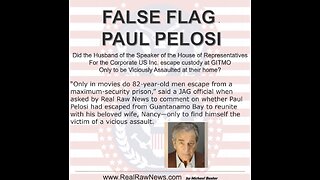FALSE FLAG PAUL PELOSI — PELOSI IS STILL IN CUSTODY AT GITMO