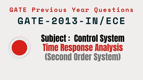090 | GATE 2013-ECE 2013-IN | Time response Analysis | Control System Gate Previous Year Questions |