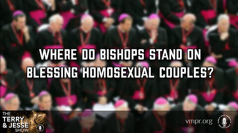 26 Jan 24, The Terry & Jesse Show: Where Do Bishops Stand on Fiducia Supplicans?