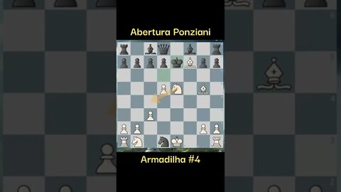 ARMADILHA NA ABERTURA PONZIANI N.4 #chess #xadrez #viral