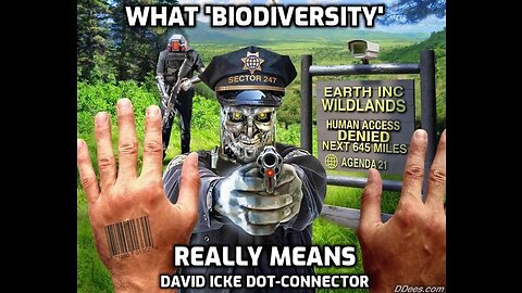 What 'Biodiversity' Really Means - David Icke Dot-Connector