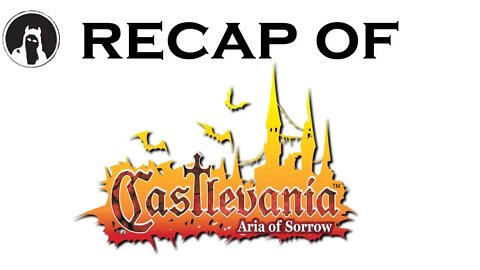 Recap of Castlevania: Aria of Sorrow (RECAPitation)