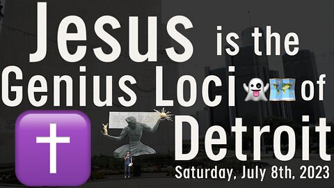 ❤️✝️ Jesus is the Spirit of Detroit 🌇🚘🙏🏻 Jesus is the GENIUS LOCI 👻🗺🆓 of Detroit & all the earth 🌎🌏🌍