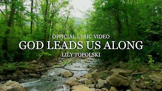 Lily Topolski - God Leads Us Along (Official Lyric Video)