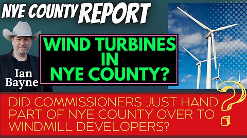 Windmills in Nye County? (EXPOSED 6/6 commission meeting)