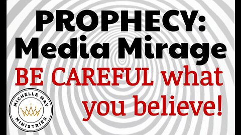 PROPHECY: Media Mirage