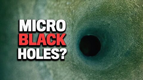Are Scientists At Cern Creating Micro-Black Holes?