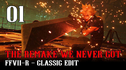 FINAL FANTASY VII REMAKE: Classic Edit - Chapter 01 - Original Story RESTORED!