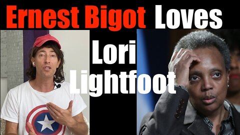 Ernest Bigot LOVES + Thanks Lori Lightfoot