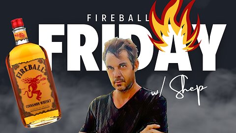 The real Fireball Friday | Shepard Ambellas Show | 357
