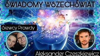 Świadomy Wszechświat - Aleksander Czeszkiewicz