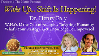 Shift Is Happening | Dr. Ealy BioWeapons Like GMOs to Plasmids Plus W.H.O. IS the Cult of Asclepius Against Humanity Pt 1 | Ep-28